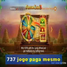737 jogo paga mesmo